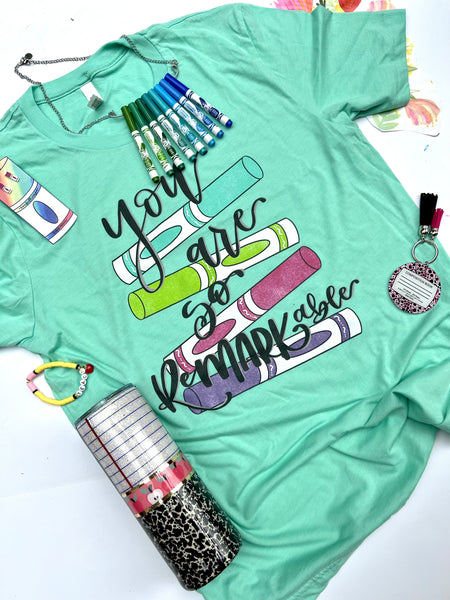 You are so remarkable Unisex t-shirt