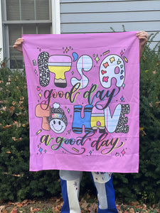 It’s a good day to have a good day Printed Wall Tapestry