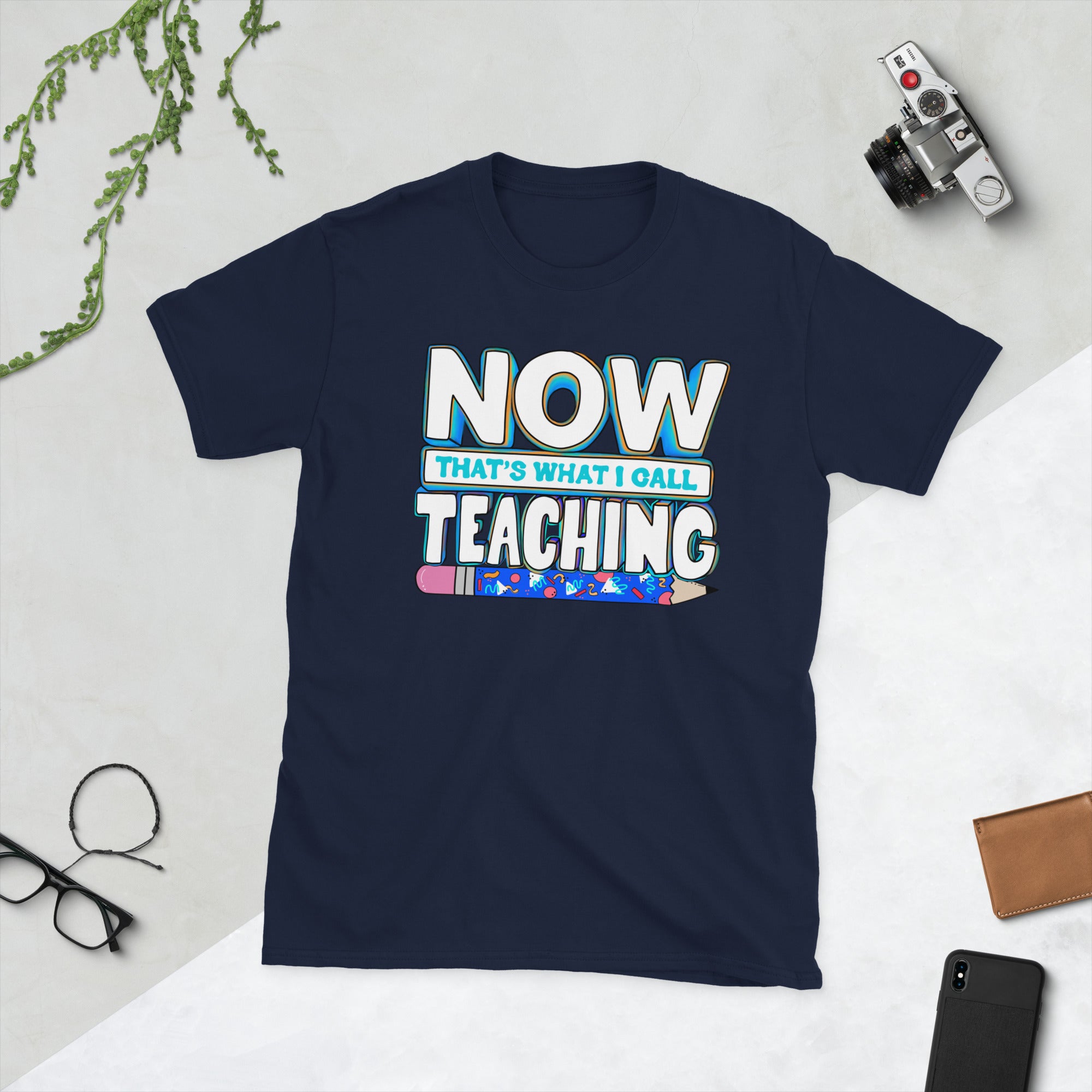 Now that’s what I call teaching Short-Sleeve Unisex T-Shirt