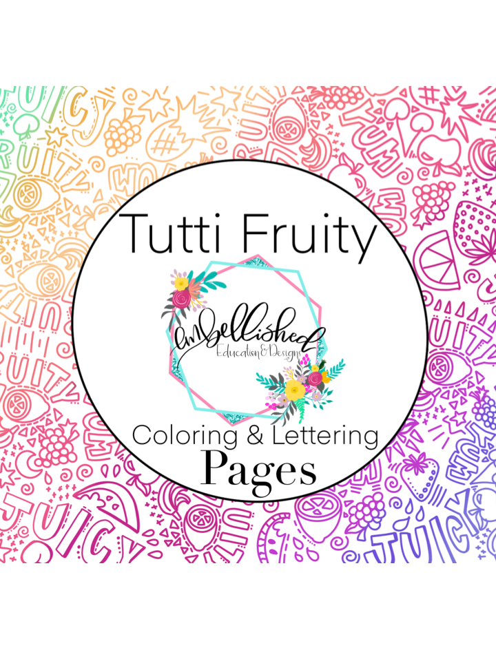 Coloring & Lettering Sheets Tutti Fruity